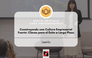Construyendo una Cultura Empresarial Fuerte: Claves para el Éxito a Largo Plazo