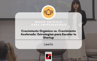 Crecimiento Orgánico vs. Crecimiento Acelerado: Estrategias para Escalar tu Startup